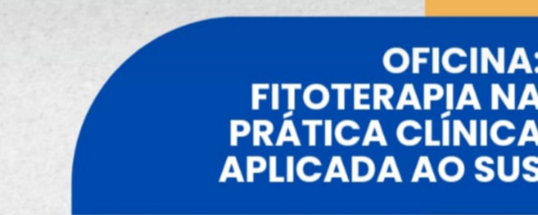 Oficina: Fitoterapia na Prática Clínica aplicada ao SUS