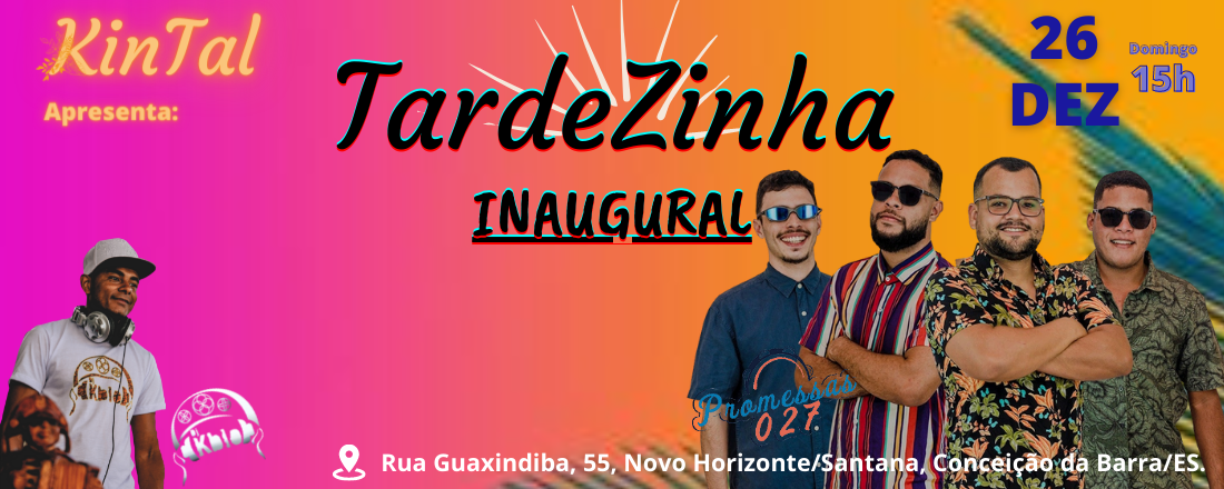 Tardezinha Inaugural