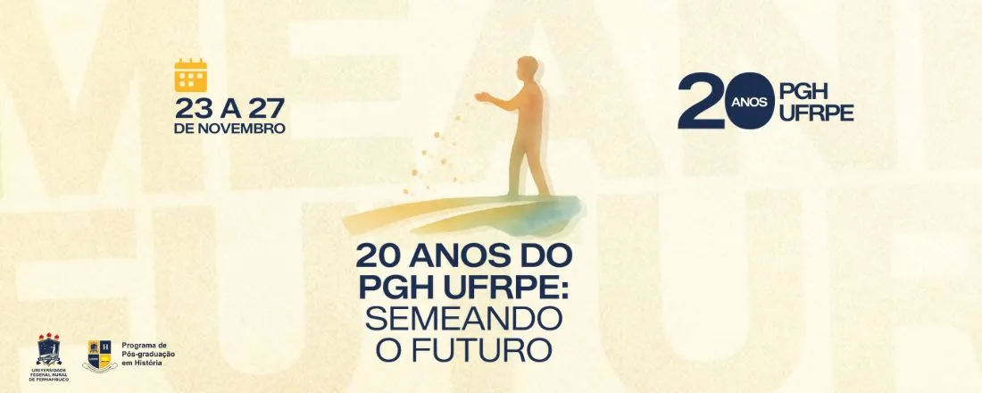 20 ANOS DO PGH UFRPE: SEMEANDO O FUTURO