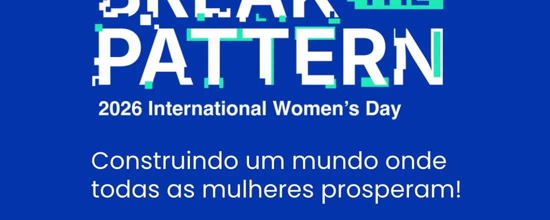 Break the Pattern – Mulheres na Tecnologia