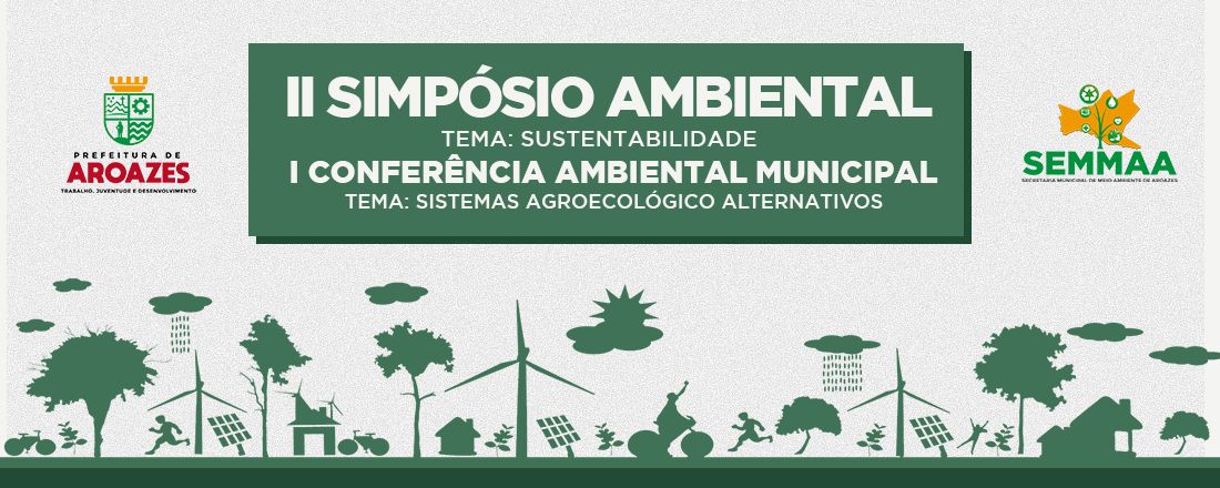 II SIMPÓSIO  AMBIENTAL DE AROAZES e I CONFERÊNCIA AMBIENTAL DE AROAZES