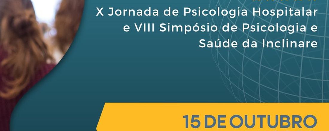 X Jornada de Psicologia Hospitalar e VIII Simpósio de Psicologia e Saúde da Inclinare