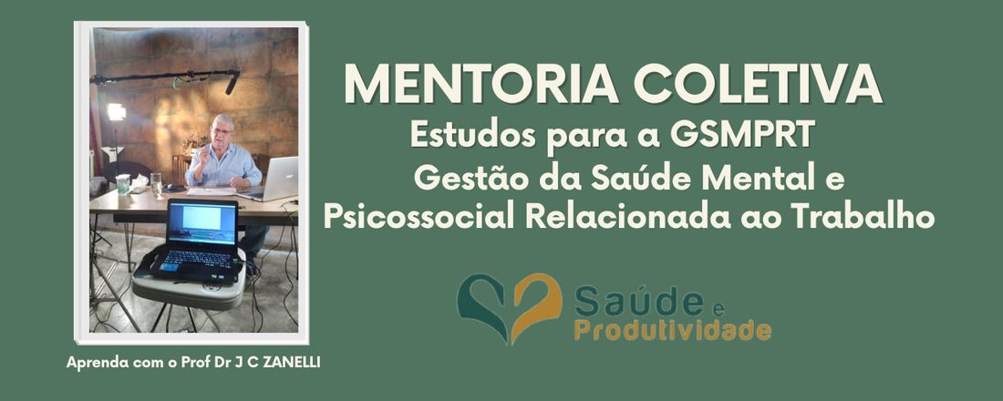 MENTORIA COLETIVA Estudos para a GSMPRT Gestão da Saúde Mental e Psicossocial Relacionada ao Trabalho