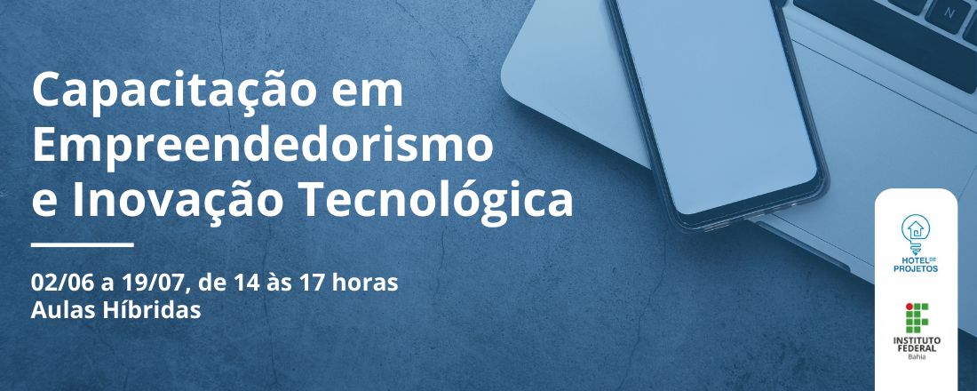 Capacitação em Empreendedorismo e Inovação Tecnológica