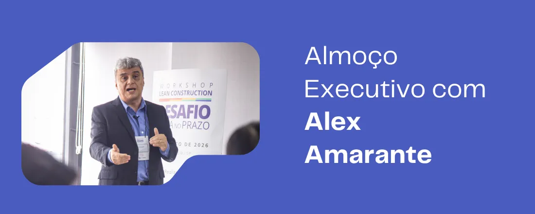 [06/07] - Almoço Executivo com Alex Amarante