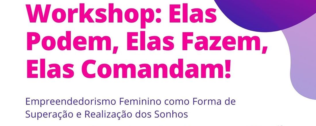 Elas Podem, Elas Fazem, Elas Comandam!