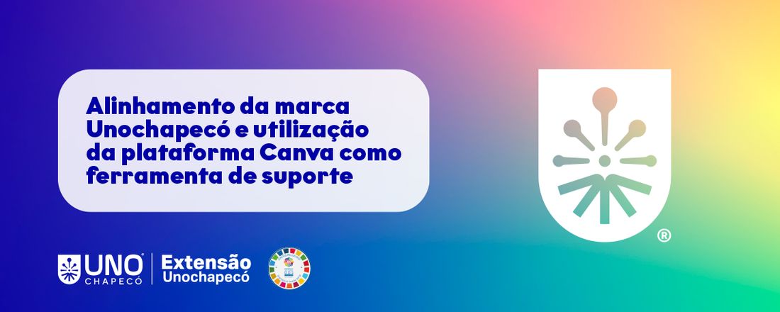 Alinhamento da marca Unochapecó e utilização da plataforma Canva como  ferramenta de suporte