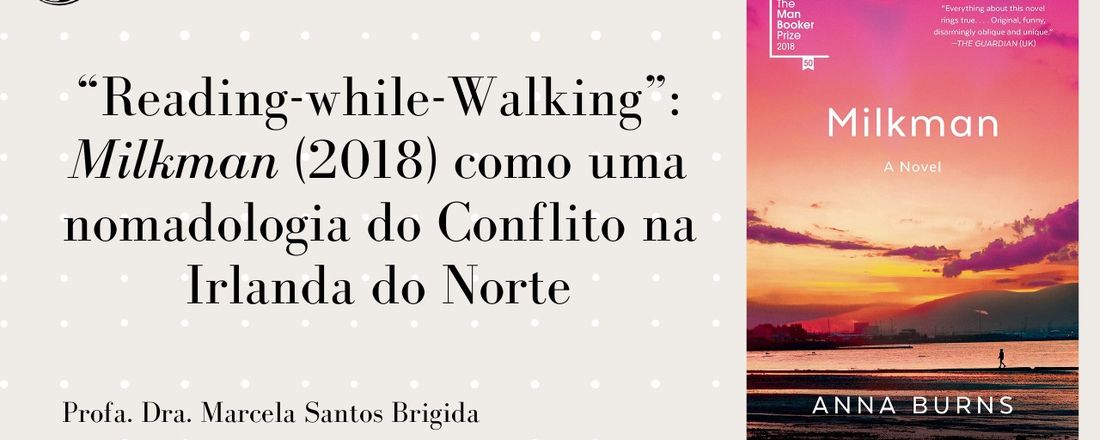 "Reading-while-Walking": Milkman (2018) como uma nomadologia do Conflito na Irlanda do Norte