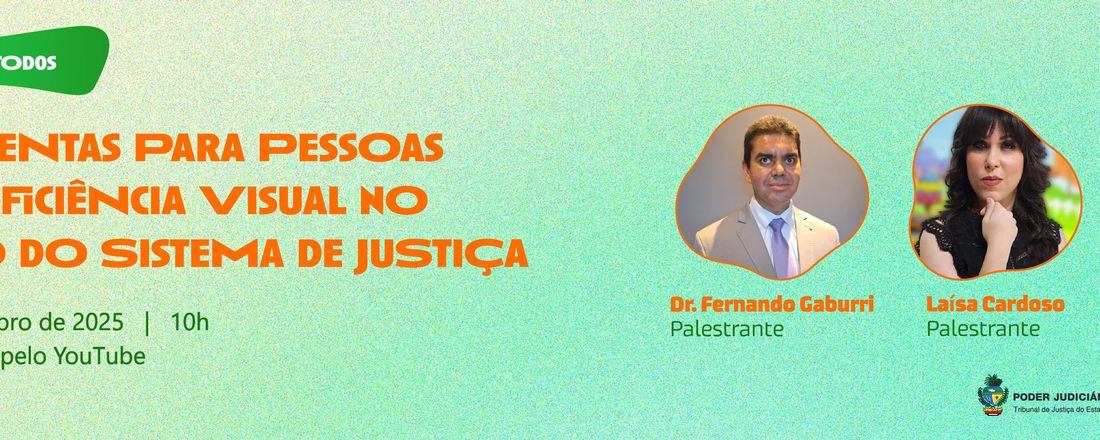 Todos por todos – Ferramentas para pessoas com deficiência visual no âmbito do Sistema de Justiça.