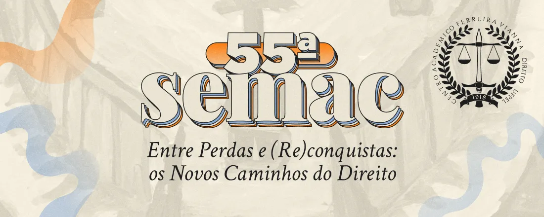 55ª Semana Acadêmica de Estudos Jurídicos e Sociais - SEMAC