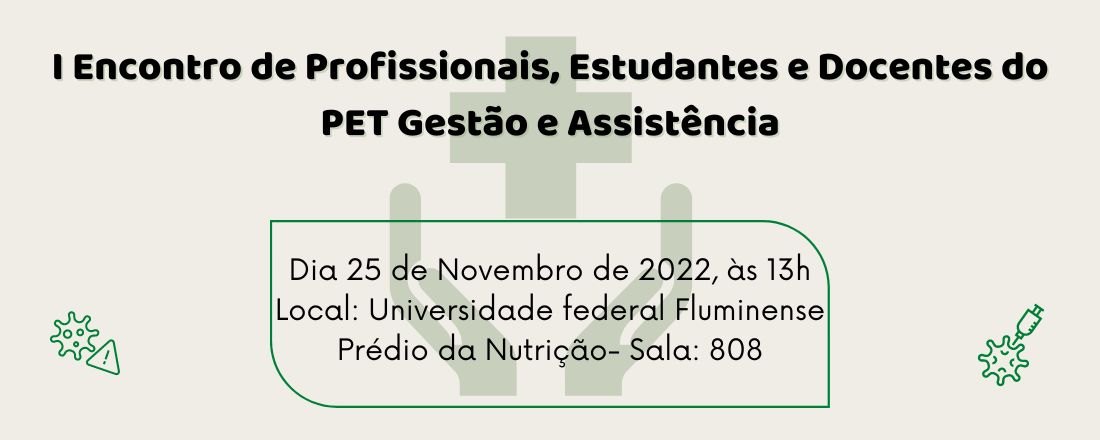 I Encontro de Profissionais, Estudantes e Docentes do PET Gestão e Assistência