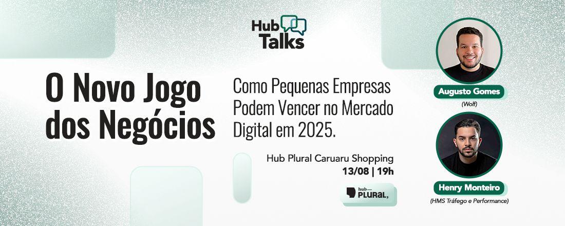 Hub Talks com Augusto Gomes e Henry Monteiro