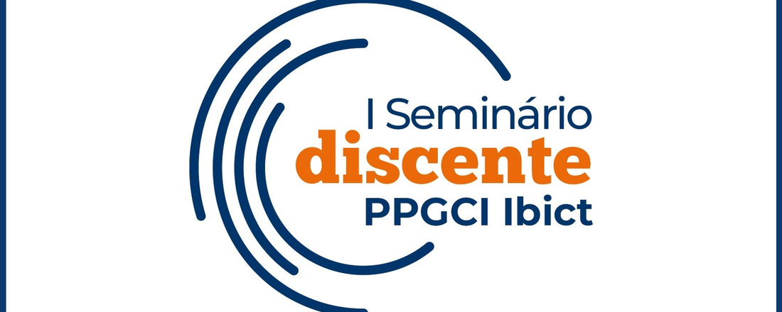 I SEMINÁRIO DISCENTE DO PPGCI/IBICT