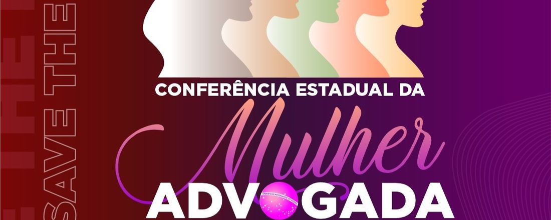 CONFERÊNCIA ESTADUAL DA MULHER ADVOGADA