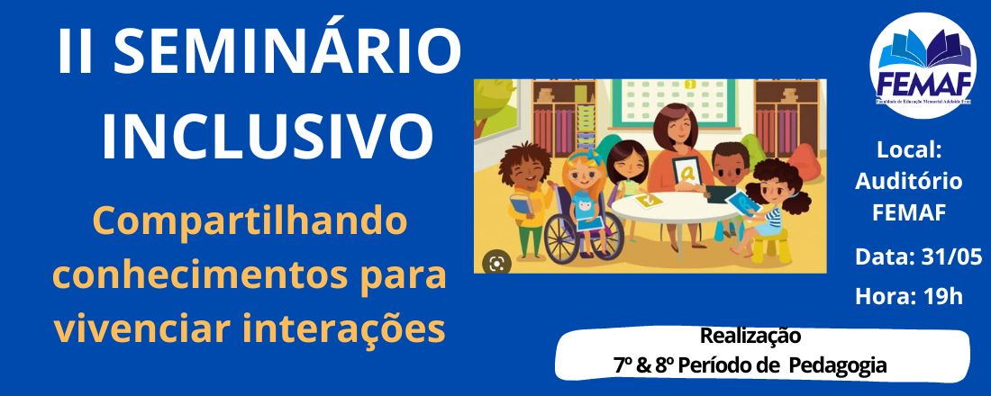 II SEMINÁRIO INCLUSIVO compartilhando conhecimentos para vivenciar as interações