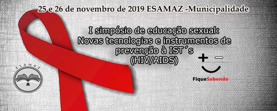 I simpósio de educação sexual: Novas tecnologias e instrumentos de prevenção à IST´s (HIV/AIDS)