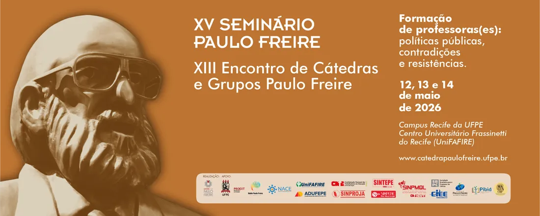 XV SEMINÁRIO PAULO FREIRE | XIII ENCONTRO DE CÁTEDRAS E GRUPOS PAULO FREIRE