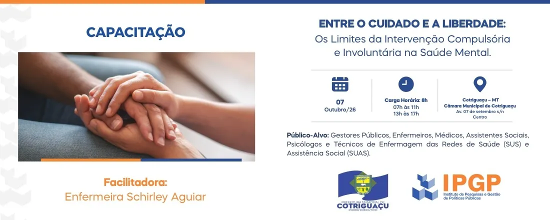 Entre o Cuidado e a Liberdade: Os Limites da Intervenção Compulsória e Involuntária na Saúde Mental.