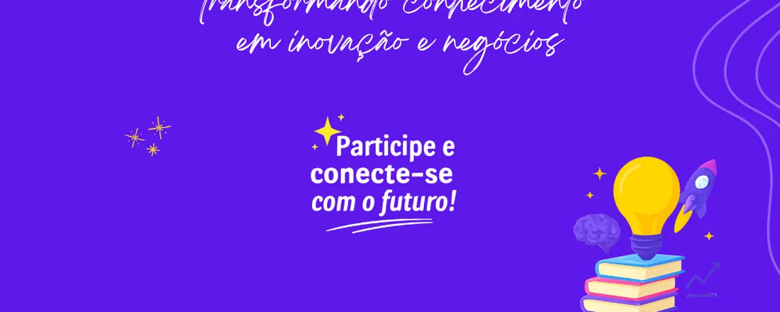 Universidades Empreendedoras: transformando conhecimento em inovação e negócios