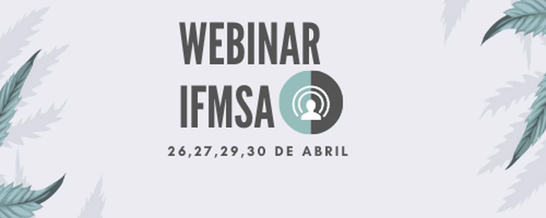 Simpósio IFMSA BRAZIL - UEPG: Aspectos legais e práticas médicas da Cannabis no Brasil.