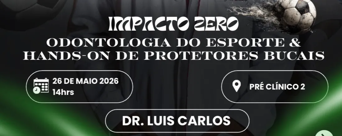 IMPACTO ZERO Odontologia do Esporte & Hands-on de Protetores Bucais