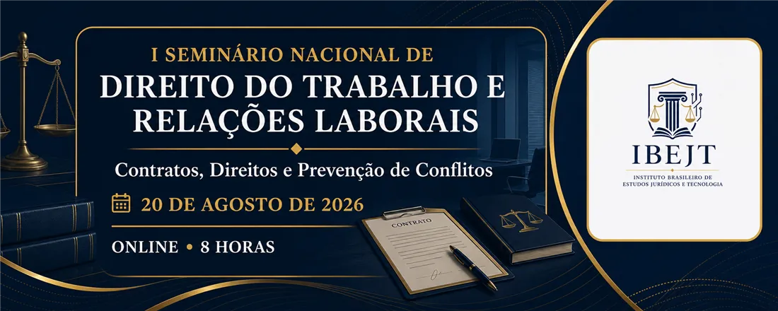 I Seminário Nacional de Direito do Trabalho e Relações Laborais Contemporâneas: Contratos, Direitos e Prevenção de Conflitos
