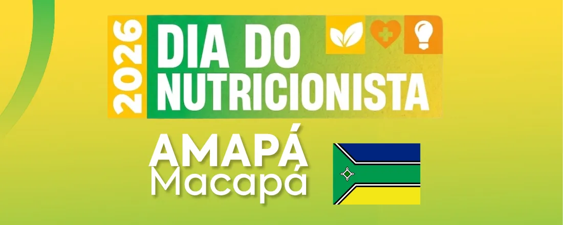 Dia do Nutricionista 2026 - Amapá