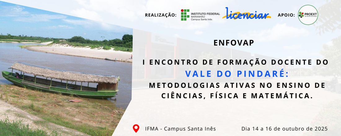 I Encontro de Formação Docente do Vale do Pindaré: Metodologias Ativas no Ensino de Ciências, Física e Matemática