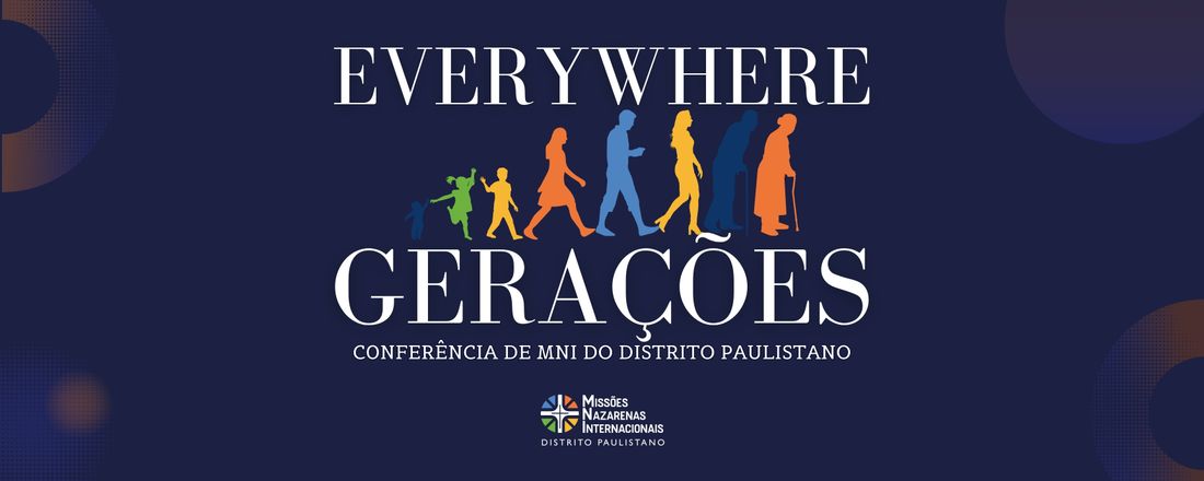 Conferência de MNI do Distrito Paulistano 2023: Everywhere Gerações