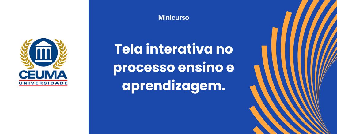 11ª e 12ª - TELA INTERATIVA NO PROCESSO ENSINO E APRENDIZAGEM