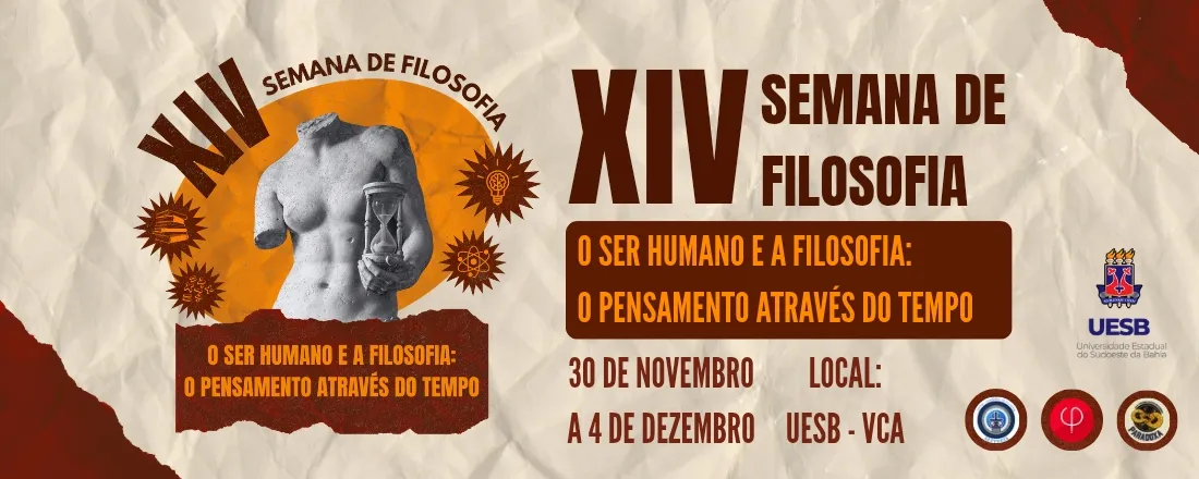 XIV semana de filosofia da UESB: O ser humano e a filosofia, o pensamento através do tempo.