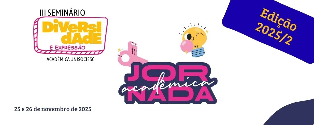 Jornada Acadêmica Integrada e III Seminário Diversidade e Expressão Acadêmica UNISOCIESC 2025