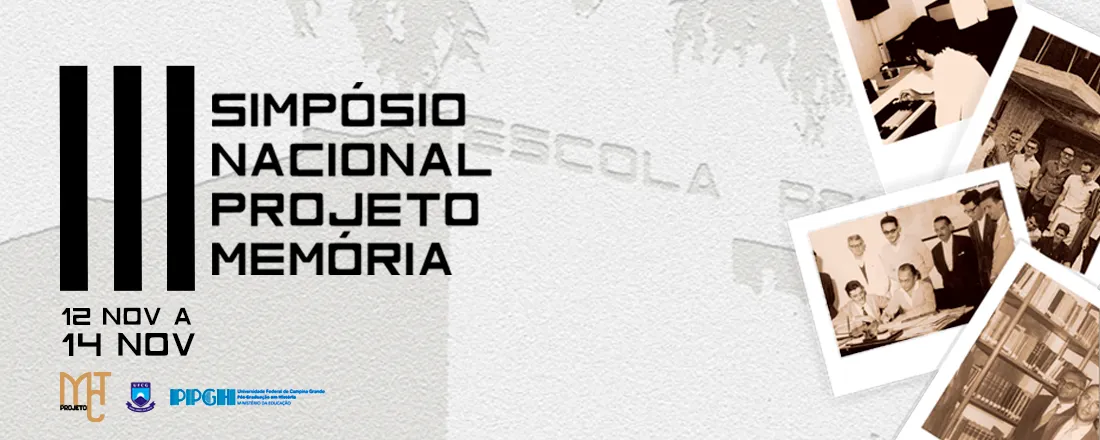 III SIMPÓSIO NACIONAL PROJETO MEMÓRIA (SINAPROM) - "Quem Conta a História? " A Memória no Contexto de Disputa pela Democracia