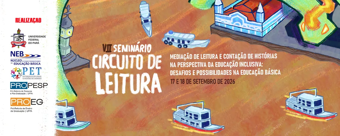 VII Seminário Circuito de Leitura: Mediação de leitura e Contação de histórias na perspectiva da Educação Inclusiva: desafios e possibilidades na Educação Básica