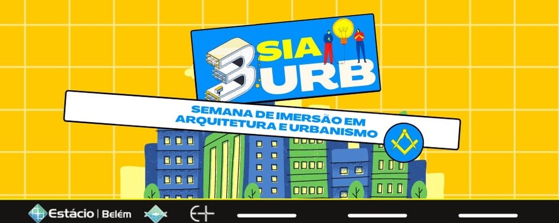 SIAURB III - Semana de Imersão em Arquitetura e Urbanismo