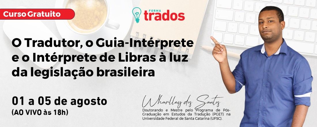 Curso - O Tradutor, Guia-Intérprete e Intérprete de Libras e a legislação brasileira