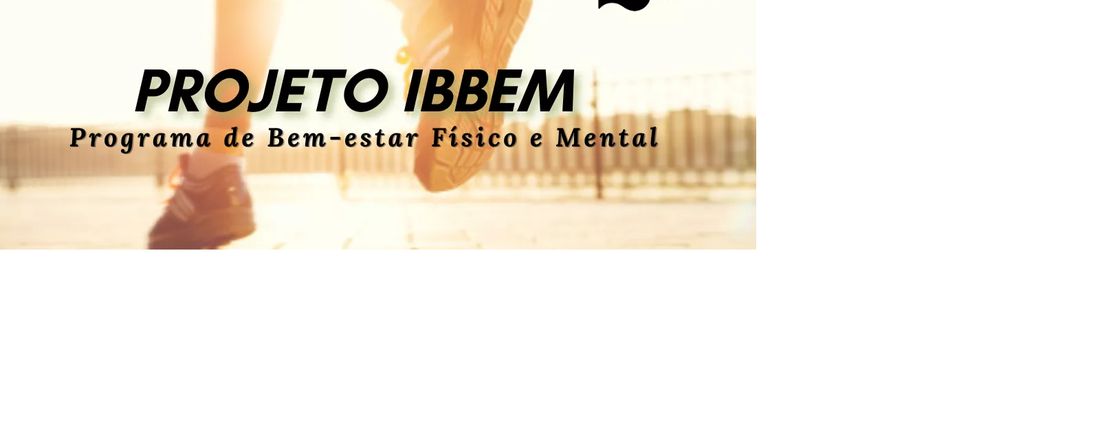 IBBEM - PROGRAMA DE BEM-ESTAR FÍSICO E MENTAL