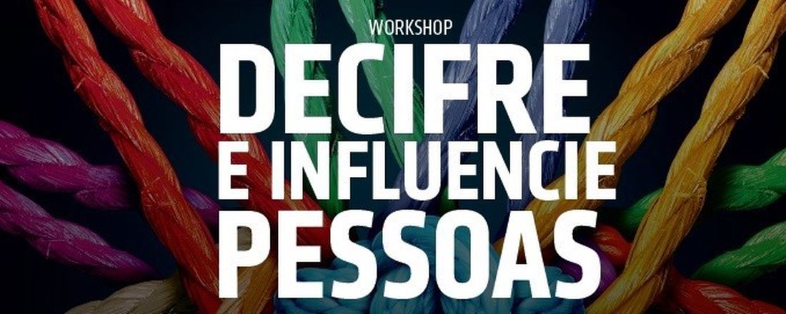 WORKSHOP DECIFRE E INFLUENCIE PESSOAS