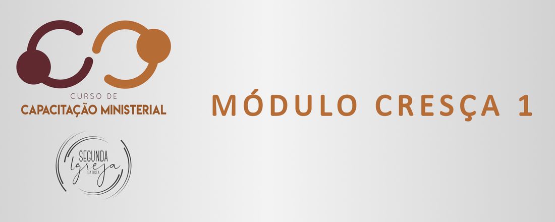 Módulo Cresça 1 - Curso de Capacitação Ministerial