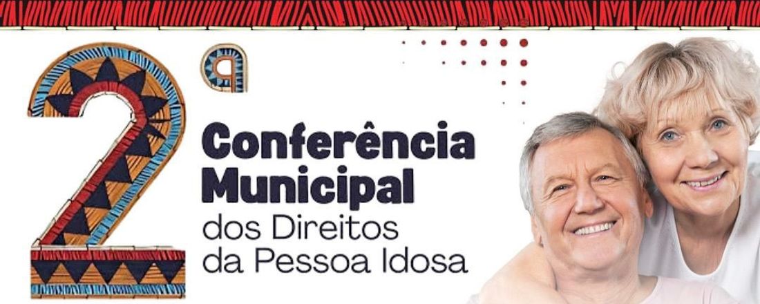 2ª Conferência Municipal dos Direitos da Pessoa Idosa