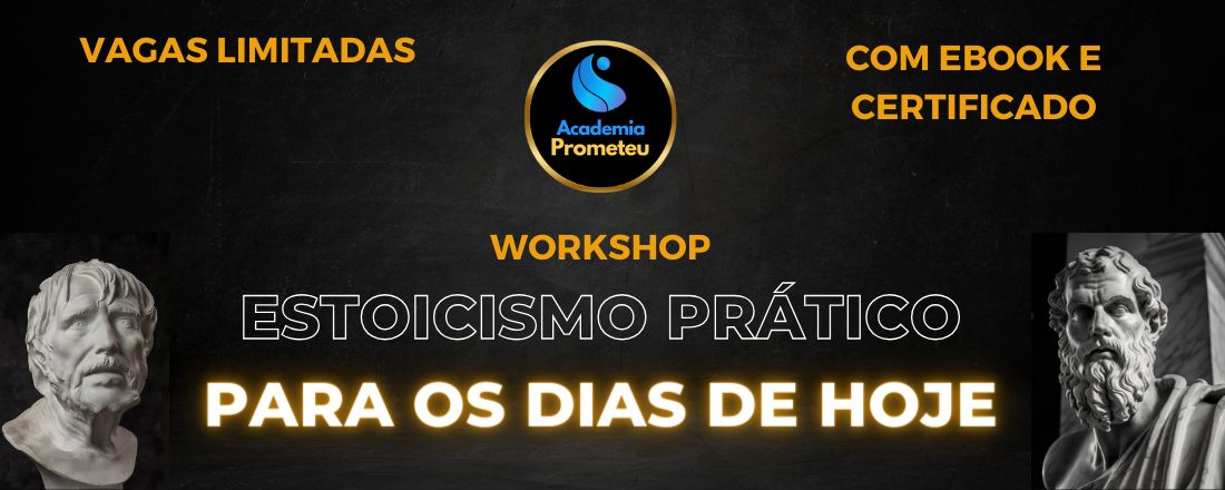 Workshop Gravado: "Estoicismo Prático para os dias de Hoje"