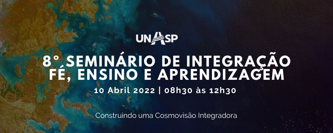 8º Seminário de Integração Fé, Ensino e Aprendizagem