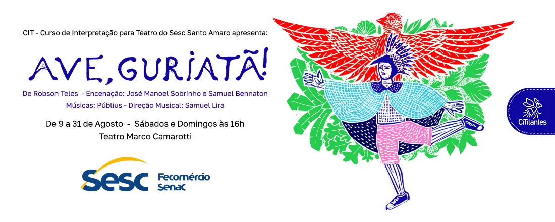 Ave, Guriatã! - Espetáculo de teatro para crianças e jovens (Domingo 31/08 às 16h)