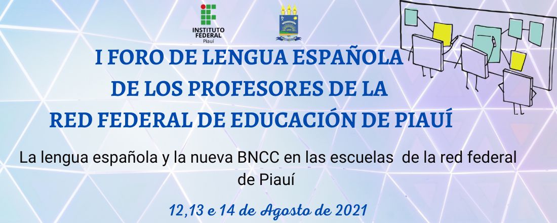 I FORO DE LENGUA ESPAÑOLA DE LOS PROFESORES DE LA RED FEDERAL DE EDUCACIÓN DE PIAUÍ