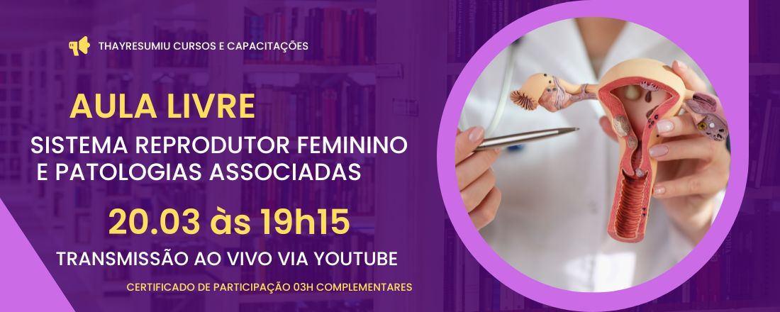 Aula: Sistema Reprodutor Feminino e Patologias associadas