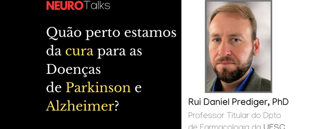 NEUROTalks: Quão perto estamos da cura para as Doenças de Parkinson e Alzheimer