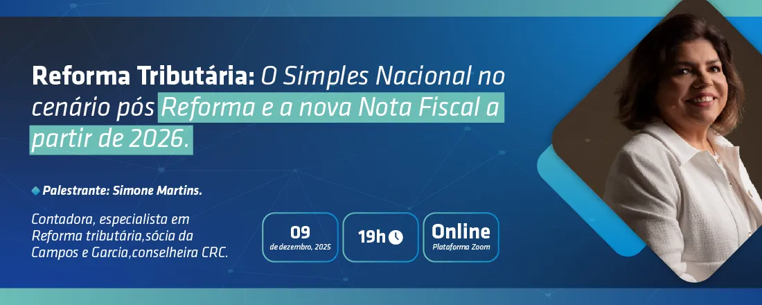 REFORMA TRIBUTÁRIA: O SIMPLES NACIONAL NO CENÁRIO PÓS REFORMA E A NOVA NOTA FISCAL A PARTIR DE 2026