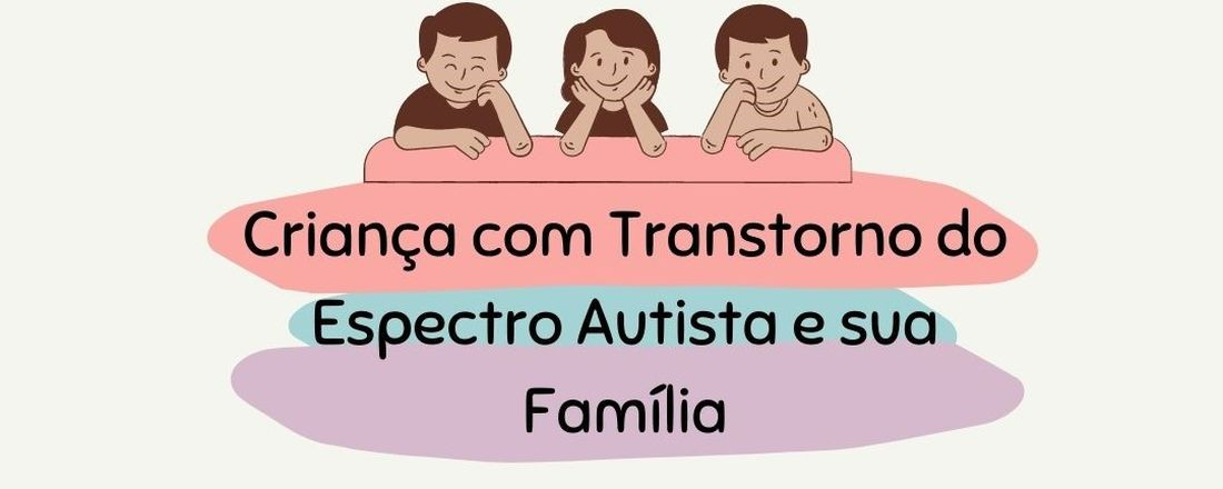 Criança com Transtorno do Espectro Autista e sua família