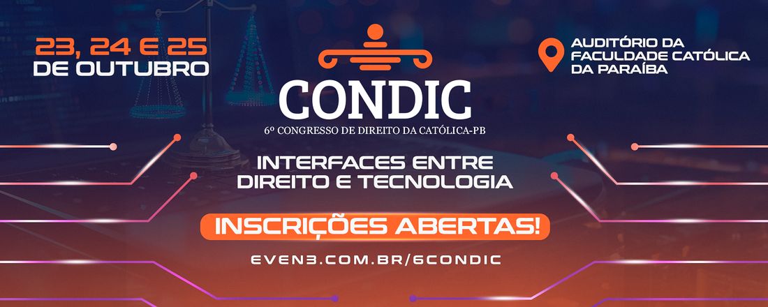 6º CONDIC - Congresso de Direito da Católica da Paraíba - Interfaces entre Direito e Tecnologia