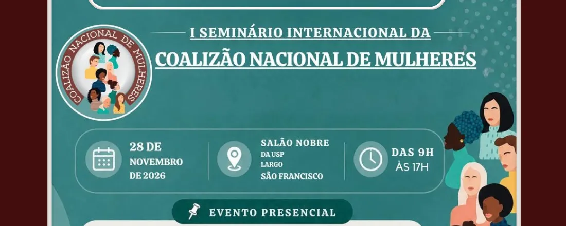 I SEMINÁRIO INTERNACIONAL DA COALIZÃO NACIONAL DE MULHERES